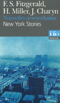 New York Stories Nouvelles New Yorkaises - F. Scott Fitzgerald, Henry Miller, Jerome Charyn