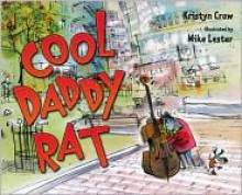 Cool Daddy Rat - Kristyn Crow, Mike Lester