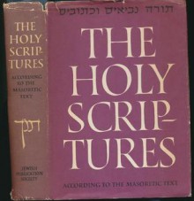 The Holy Scriptures According to the Masoretic Text - Jewish Publication Society