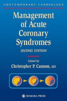 Management of Acute Coronary Syndromes - Christopher P. Cannon