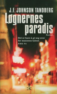 Løgnerens Paradis: Roman (Paperback) - J.F. Johnson Tandberg