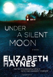 By Elizabeth Haynes Under a Silent Moon: A Novel - Elizabeth Haynes