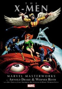 Marvel Masterworks: The X-Men - Volume 5 - Roy Thomas, Arnold Drake, Gary Friedrich, Jerry Siegel