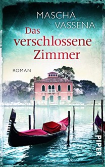 Das verschlossene Zimmer: Roman - Mascha Vassena