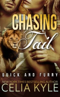 Chasing Tail (Quick & Furry ) (Volume 1) - Celia Kyle