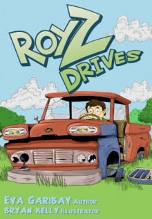 ROY Z DRIVES (Roy Z Series Book 2) - Eva Garibay, Brian Kelly
