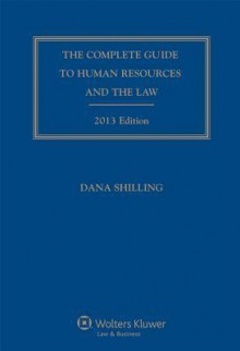 Complete Guide to Human Resources & the Law 2013e W/ CD - Shilling