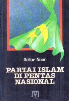 Partai Islam di Pentas Nasional - Deliar Noer