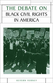 The Debate on Black Civil Rights in America - Kevern Verney