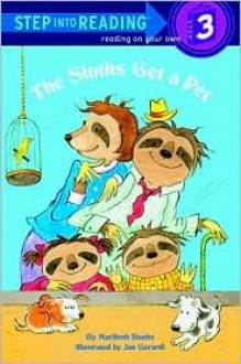 The Sloths Get a Pet (Step into Reading) - Maribeth Boelts