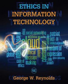 Ethics in Information Technology - George Reynolds