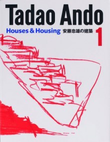 Tadao Ando 1: Houses & Housing (English and Japanese Edition) - Tadao Andō