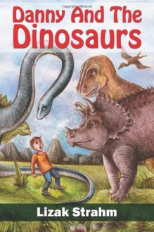 Danny and the Dinosaurs - Lizak Strahm