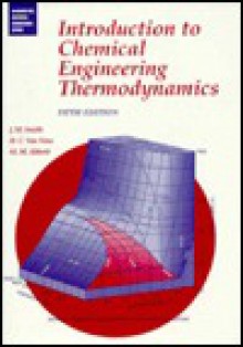 Introduction to Chemical Engineering Thermodynamics - Joseph M. Smith, Michael M. Abbott, H.C. Van Ness