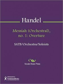 Messiah (Orchestral), no. 1: Overture - Georg Friedrich Händel