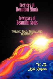 Crevices of Beautiful Minds, Crevasses of Beautiful Souls - V B Kai-Rogers, Richard Heeks, Anna Faktorovich