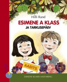 Esimene A klass ja tarkusepäev - Hilli Rand, Epp Marguste