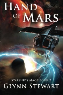 Hand of Mars (Starship's Mage) (Volume 2) - Glynn Stewart