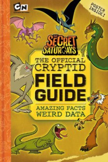 The Official Cryptid Field Guide (Secret Saturdays (Unnumbered)) - Golden Books, Golden Books