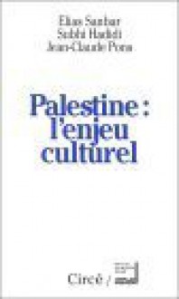 Palestine, L'Enjeu Culturel - Elias Sanbar