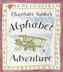 Alphabet Adventure - Charlotte Voake