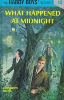 What Happened at Midnight (Hardy Boys, #10) - Franklin W. Dixon