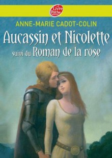 Aucassin et Nicolette - Anne-Marie Cadot-Colin, François Roca