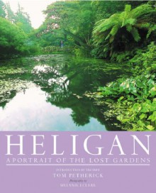 Heligan: A Portrait of the Lost Gardens - Tom Petherick, Melanie Eclare