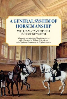 A General System of Horsemanship - William Cavendish, William C Steinkraus