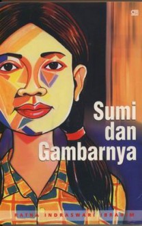 Sumi dan Gambarnya - <b>Ratna Indraswari</b> Ibrahim - 4d60a34a6355b80eb7da4f79c45ee968