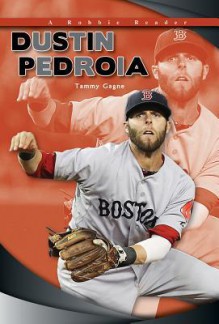 Dustin Pedroia - Tammy Gagne