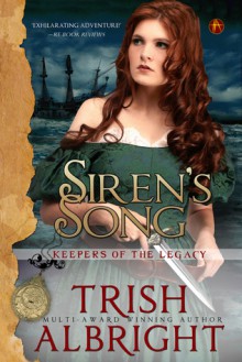 Siren's Song (Keepers of the Legacy, #1) - Trish Albright