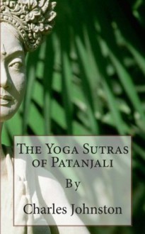 The Yoga Sutras of Patanjali: Creative English Classic Reads - Paul Manning, Charles Johnston