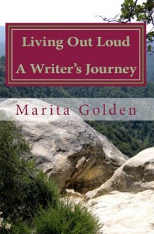 Living Out Loud A Writer's Journey - Marita Golden