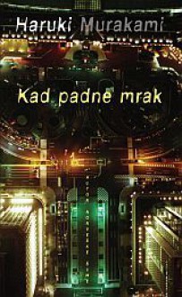 Kad padne mrak - Haruki Murakami, Maja Šoljan