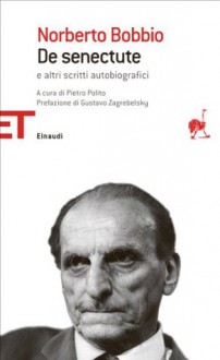 De senectute: e altri scritti autobiografici (Einaudi tascabili. Saggi) (Italian Edition) - Norberto Bobbio, P. Polito