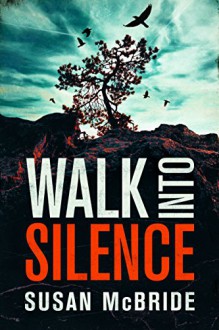 Walk Into Silence - Susan McBride