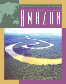 The Mysterious Amazon - Charnan Simon