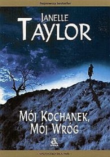 Mój kochanek, mój wróg - Janelle Taylor