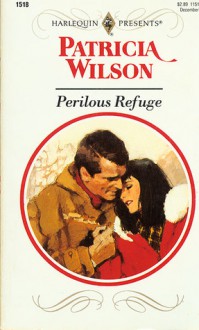 Perilous Refuge - Patricia Wilson