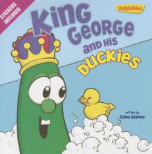 King George and His Duckies / VeggieTales - Cindy Kenney