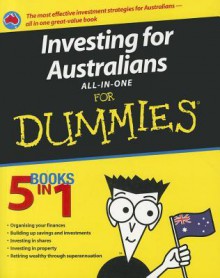 Investing for Australians All-In-One for Dummies - Trish Power, Barbara Drury, James Dunn, Karin Derkley, James Kirby