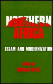 Northern Africa: Islam and Modernisation - Michael Brett