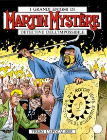 Martin Mystère n. 208: Verso l’Apocalisse - Marco Bertoli, Andrea Pasini, Enzo Verrengia, Franco Devescovi, Nando Esposito, Denisio Esposito, Giancarlo Alessandrini