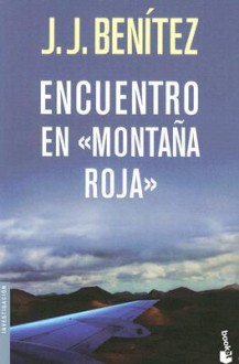 Encuentro En Montana Roja/findings in Red Mountain - J.J. Benítez