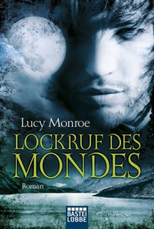 Lockruf des Mondes - Lucy Monroe, Ulrike Moreno