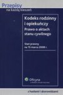 Kodeks rodzinny i opiekuńczy. Prawo o aktach stanu cywilnego - Małgorzata Buczna, Praca zbiorowa