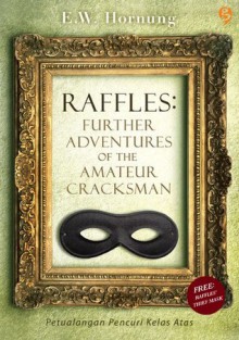 Raffles: Further Adventures of the Amateur Cracksman - E.W. Hornung, Endang Sulistyowati