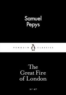 The Great Fire of London (Little Black Classics, #47) - Samuel Pepys