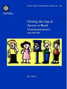 Closing the Gap in Access to Rural Communication: Chile 1995-2002 - Bjorn Wellenius